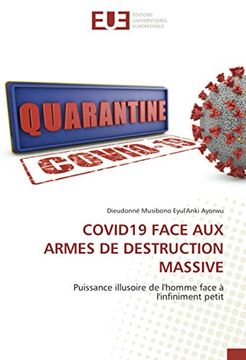 portada Covid19 Face aux Armes de Destruction Massive: Puissance Illusoire de L'Homme Face à L'Infiniment Petit (en Francés)