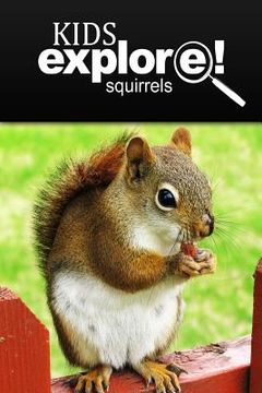 portada Squirrel - Kids Explore: Animal books nonfiction - books ages 5-6