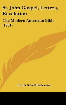 portada st. john gospel, letters, revelation: the modern american bible (1901) (in English)