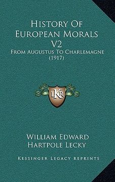 portada history of european morals v2: from augustus to charlemagne (1917) (en Inglés)