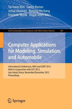 portada computer applications for modeling, simulation, and automobile: international conferences, mas and asnt 2012, held in conjunction with gst 2012, jeju (in English)