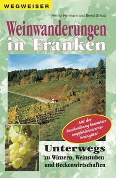 portada Weinwanderungen in Franken: Unterwegs zu Winzern, Weinstuben und Heckenwirtschaften (en Alemán)