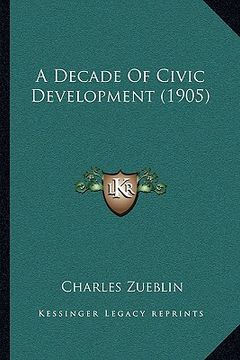 portada a decade of civic development (1905) (in English)