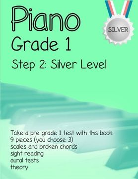 portada Piano Grade 1: Step 2 - Silver level: Take a pre grade 1 exam with this book: Volume 2 (Piano Grade 1 in Easy Steps)