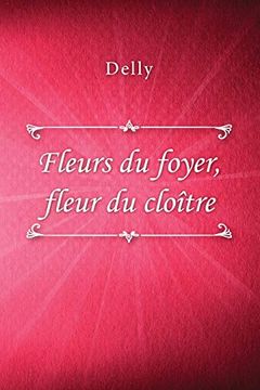portada Fleurs du Foyer, Fleur du Cloître (en Francés)