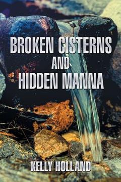 portada Broken Cisterns and Hidden Manna (en Inglés)