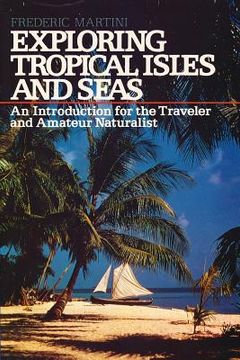 portada Exploring Tropical Isles and Seas: Readings for the Traveler and Amateur Naturalist (en Inglés)