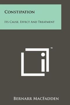 portada constipation: its cause, effect and treatment (en Inglés)