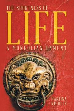 portada The Shortness of Life: A Mongolian Lament (en Inglés)