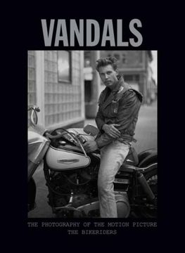 Vandals: The Photography of the Bikeriders (en Inglés)