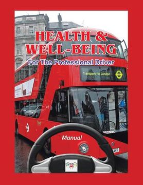 portada Health & Well-Being For The Professional Driver (en Inglés)