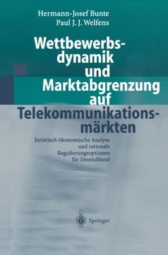 portada Wettbewerbsdynamik und Marktabgrenzung auf Telekommunikationsmärkten: Juristisch-ökonomische Analyse und rationale Regulierungsoptionen für Deutschland (German Edition)