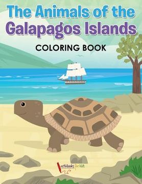 portada The Animals of the Galapagos Islands Coloring Book (en Inglés)