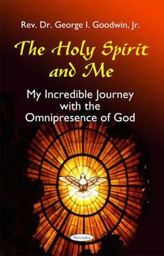 portada the holy spirit and me: my incredible journey with the omnipresence of god (in English)