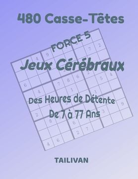 portada 480 Casse-Têtes Jeux Cérébraux Force 5: Des heures de détente de 7 à 77 ans (en Francés)