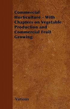 portada commercial horticulture - with chapters on vegetable production and commercial fruit growing (en Inglés)