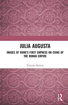 portada Julia Augusta: Images of Rome's First Empress on Coins of the Roman Empire (in English)