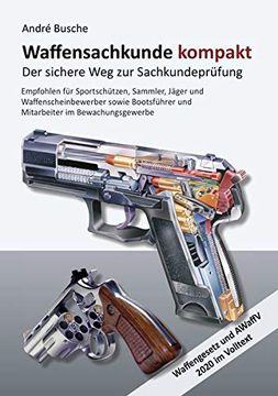 portada Waffensachkunde Kompakt Gesamtausgabe - der Sichere weg zur Sachkundeprüfung: Lehrbuch mit Waffengesetz und Awaffv im Volltext (en Alemán)