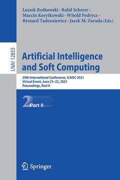 portada Artificial Intelligence and Soft Computing: 20th International Conference, Icaisc 2021, Virtual Event, June 21-23, 2021, Proceedings, Part II (en Inglés)