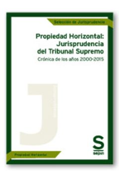 portada Propiedad Horizontal: Jurisprudencia del Tribunal Supremo. Crónica de los años 2000-2015 (Selección de Jurisprudencia)