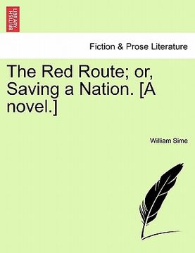 portada the red route; or, saving a nation. [a novel.] (en Inglés)