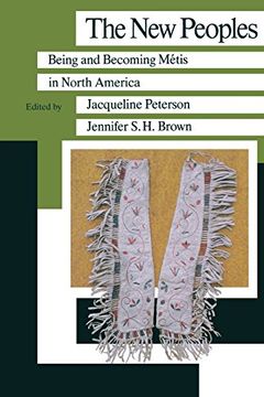 portada New Peoples: Being & Becoming Métis in North America (Manitoba Studies in Native History, Book 1) (in English)