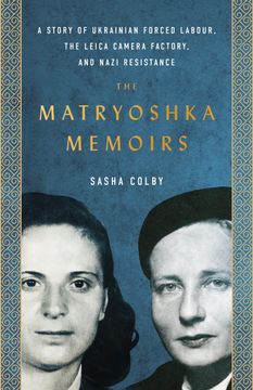 portada The Matryoshka Memoirs: A Story of Ukrainian Forced Labour, the Leica Camera Factory, and Nazi Resistance (in English)
