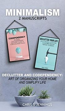portada Minimalism: 2 Manuscripts Declutter and Codependency: Art of Organising Your Home and Simplify Life (in English)