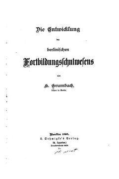portada Die Entwicklung des Berlinischen Fortbuildungsschulwesens (en Alemán)
