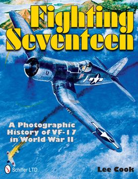 portada Fighting Seventeen: A Photographic History of Vf-17 in World war ii (en Inglés)