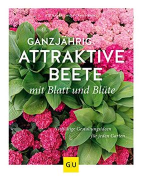 portada Ganzjährig Attraktive Beete mit Blatt und Blüte: Vielfältige Gestaltungsmöglichkeiten für Jeden Garten (gu Garten Extra) (en Alemán)