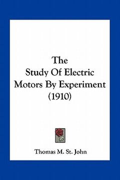 portada the study of electric motors by experiment (1910) (in English)