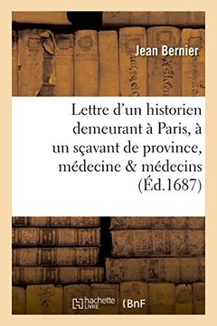 portada Lettre D'Un Historien Demeurant a Paris, a Un Scavant de Province, Quelques Matieres de Medecine (Sciences) (French Edition)