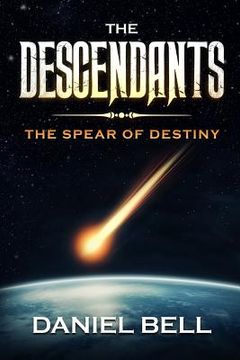 portada The Descendants: The Spear of Destiny (en Inglés)