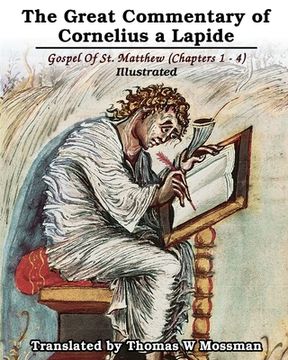 portada The Great Commentary Of Cornelius a Lapide: Gospel Of St. Matthew (Chapters 1 - 4): Illustrated (en Inglés)