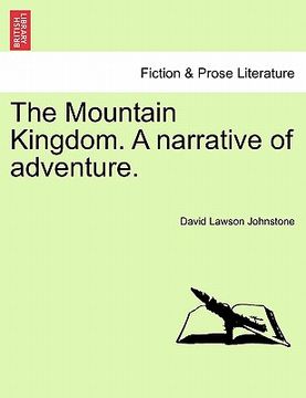 portada the mountain kingdom. a narrative of adventure. (in English)