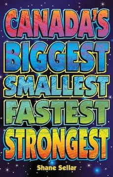 portada Canada's Biggest, Smallest, Fastest, Strongest