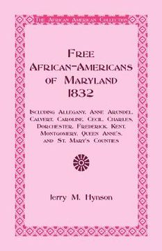 portada free african-americans maryland, 1832: including allegany, anne arundel, calvert, caroline, cecil, charles, dorchester, frederick, kent, montgomery, q (en Inglés)