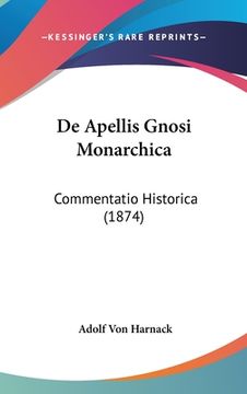 portada De Apellis Gnosi Monarchica: Commentatio Historica (1874) (en Latin)