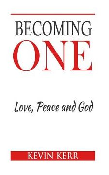 portada Becoming One: Love, Peace and God. (en Inglés)