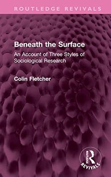portada Beneath the Surface: An Account of Three Styles of Sociological Research (Routledge Revivals) (en Inglés)