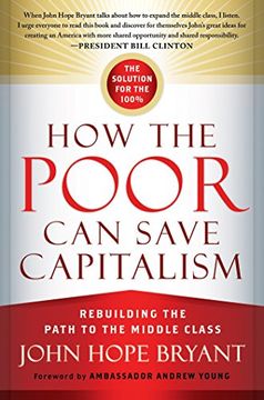 portada How the Poor can Save Capitalism: Rebuilding the Path to the Middle Class (in English)