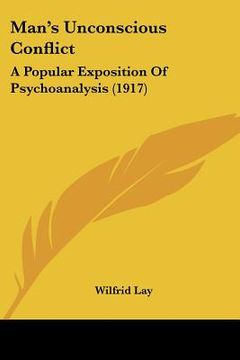 portada man's unconscious conflict: a popular exposition of psychoanalysis (1917) (in English)