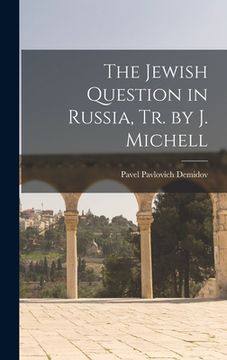 portada The Jewish Question in Russia, Tr. by J. Michell (en Inglés)