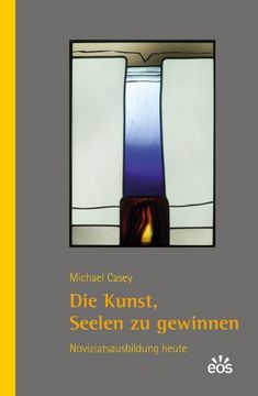 portada Die Kunst, Seelen zu gewinnen: Noviziatsausbildung heute (in German)