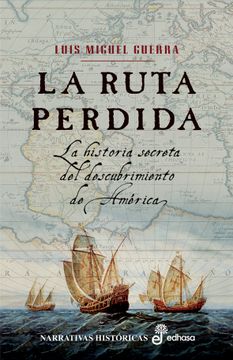 portada La Ruta Perdida (la Historia Secreta del Descubrimiento de Amaâ©Rica) (in Spanish)
