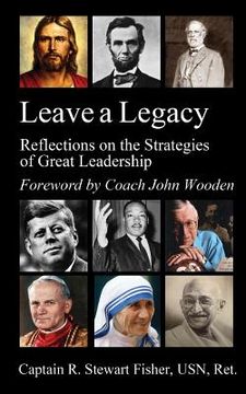 portada Leave a Legacy: Reflections on the Strategies of Great Leadership (in English)