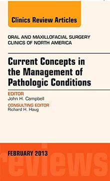 portada Current Concepts in the Management of Pathologic Conditions, an Issue of Oral and Maxillofacial Surgery Clinics: Volume 25-1 (en Inglés)