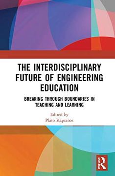 portada The Interdisciplinary Future of Engineering Education: Breaking Through Boundaries in Teaching and Learning (in English)