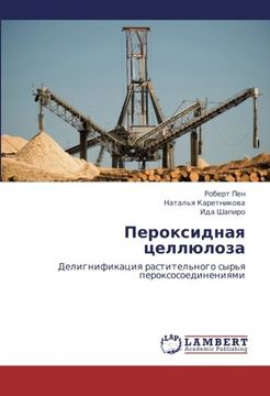 portada Peroksidnaya tsellyuloza: Delignifikatsiya rastitel'nogo syr'ya peroksosoedineniyami (Russian Edition)